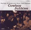 lataa albumi Cowboy Junkies - Rarities B Sides And Slow Sad Waltzes