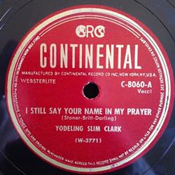 Download Yodeling Slim Clark - I Still Say Your Name In Prayer Youre My Darling