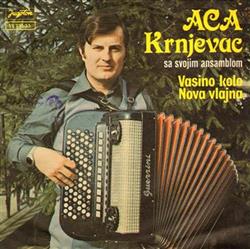 Download Aca Krnjevac Sa Svojim Ansamblom - Vasino Kolo Nova Vlajna