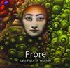 last ned album Frore - Last Place Of Wonder