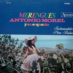 Download Antonio Morel Y Su Orquesta - Merengues Instrumentales Para Bailar