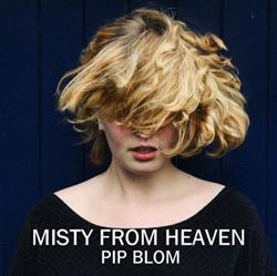 Download Pip Blom - Misty From Heaven