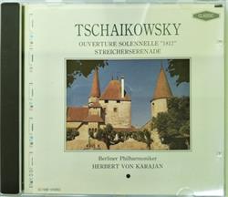 Download Tschaikowsky, Berliner Philharmoniker, Herbert von Karajan - Ouverture Solennelle 1812 Streicherserenade