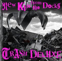 Download New Kids From The Docks - Trash Deluxe