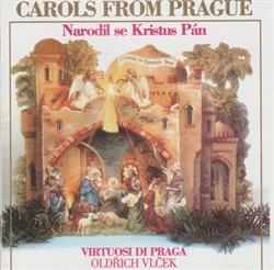 Download Virtuosi Di Praga, Oldřich Vlček - Narodil Se Kristus Pán Carols From Prague