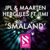 Album herunterladen JPL & Maarten Hercules Ft Jimi - Småland