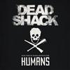 HUMANS - Dead Shack Music from the Original Motion Picture