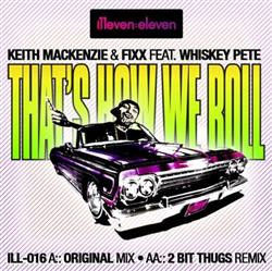 Download Keith Mackenzie & Fixx Feat Whiskey Pete - Thats How We Roll