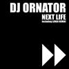 écouter en ligne DJ Ornator - Next Life