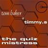 lyssna på nätet Tom Baker & TimmyS - The Quiz Mistress