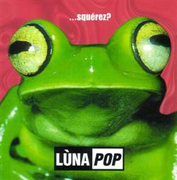 Download Lùnapop - Squèrez