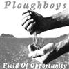 baixar álbum Ploughboys - Field Of Opportunity