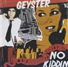 ouvir online Geyster - No Kiddin