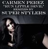 ouvir online Carmen Perez - Run Little Devil Super Stylers Remix