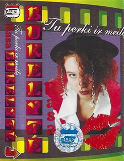 Download Rasa Bukelytė - Tu Perki Ir Meilę