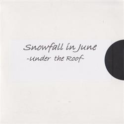 Download Snowfall In June - Under The Roof