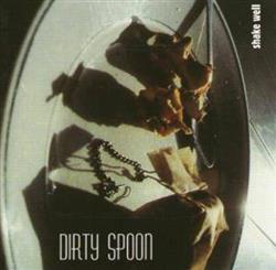 Download Dirty Spoon - Shake Well