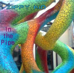 Download Zippy Kid - In the Pipe