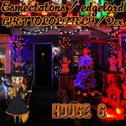 Download Esmectatons edgelord GHETTOLOLITECH Dex - House 6