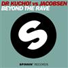 écouter en ligne Dr Kucho! Vs Jacobsen - Beyond The Rave