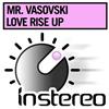 écouter en ligne Mr Vasovski - Love Rise Up