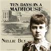 baixar álbum Nellie Bly - Ten Days In A Madhouse