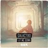 ascolta in linea Galactixx - Let Me Down