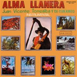 Download Juan Vicente Torrealba Y Su Conjunto - Alma Llanera