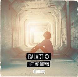 Download Galactixx - Let Me Down