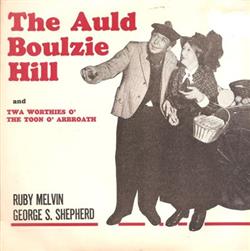 Download Ruby Melvin, George S Shepherd - The Auld Boulzie Hill