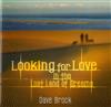 Dave Brock - Looking For Love In The Lost Land Of Dreams