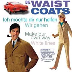 Download Die Waistcoats - Ich Möchte Dir Nur Helfen Wir Gehen Make Our Own Way White Lines