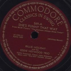 Download Billie Holiday And The Eddie Heywood Trio Billie Holiday And Eddie Heywood And His Orchestra - Shes Funny That Way How Am I To Know