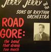 lataa albumi Jerry Jerry And The Sons Of Rhythm Orchestra - Road Gore The Band That Drank Too Much