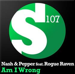 Download Nash & Pepper Feat Rogue Raven - Am I Wrong