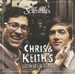 Download We Are Scientists - Chris Keiths Ultimate Playlist