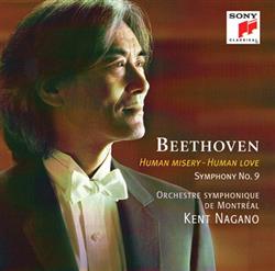 Download Ludwig van Beethoven, Orchestre Symphonique De Montréal, Kent Nagano - Human Misery Human Love Symphony No 9