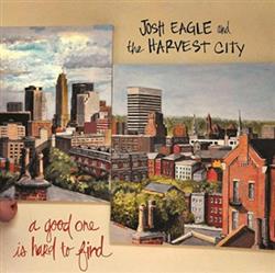 Download Josh Eagle And The Harvest City - A Good One Is Hard To Find