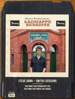 Download Steve Gunn - The Lagniappe Sessions Steve Gunn Smiths Versions