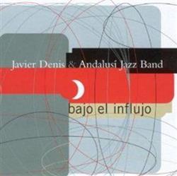 Download Javier Denis & Andalusí Jazz Band - Bajo El Influjo