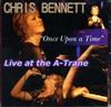 ladda ner album Chris Bennett - Once Upon A Time Live At Tha A Trane