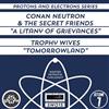 descargar álbum Conan Neutron And The Secret Friends Trophy Wives - A Litany Of Greivances Tomorrowland