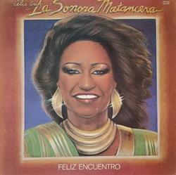 Download Celia Cruz Con La Sonora Matancera - Feliz Encuentro