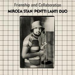 Download Mircea Stan & Pentti Lahti Duo - Friendship and Collaboration