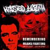 online luisteren Wasted Youth - Remembering Means Fighting