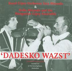 Download Royal Gipsy Orchestra Tata Mirando & Nello Mirando And The Hungarian Gipsy Ensemble - Dadesko Wazst