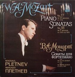 Download W A Mozart Mikhail Pletnev - Piano Sonatas No 17 In D Major KV 576 No 18 In F Major KV 533 And 494