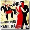 lataa albumi Kamil Behounek - Má Láska Je Jazz